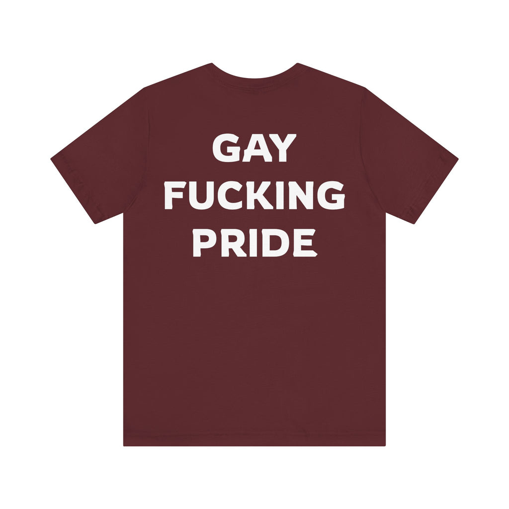 GAY FUCKING PRIDE Unisex Jersey Short Sleeve Tee