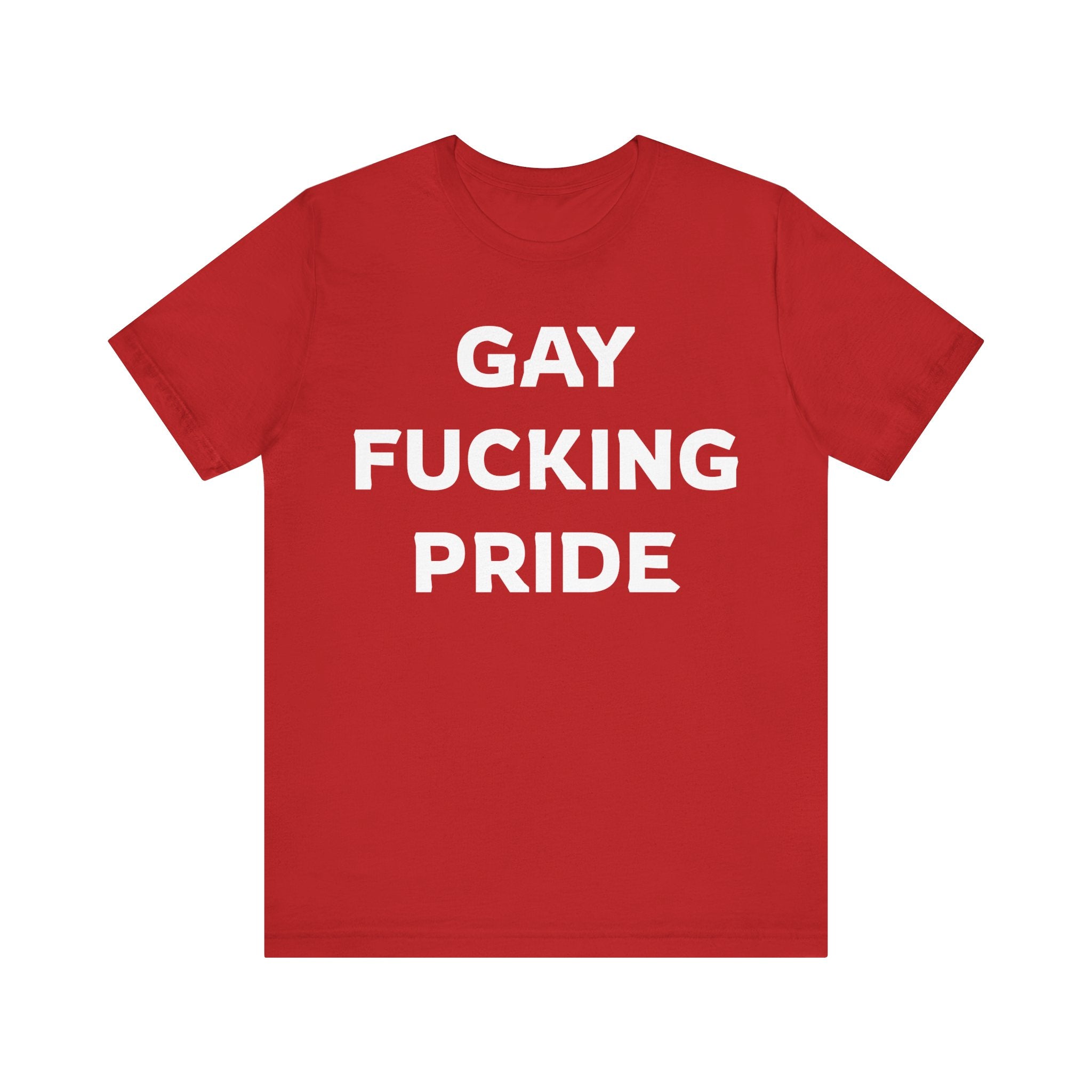 GAY FUCKING PRIDE Unisex Jersey Short Sleeve Tee