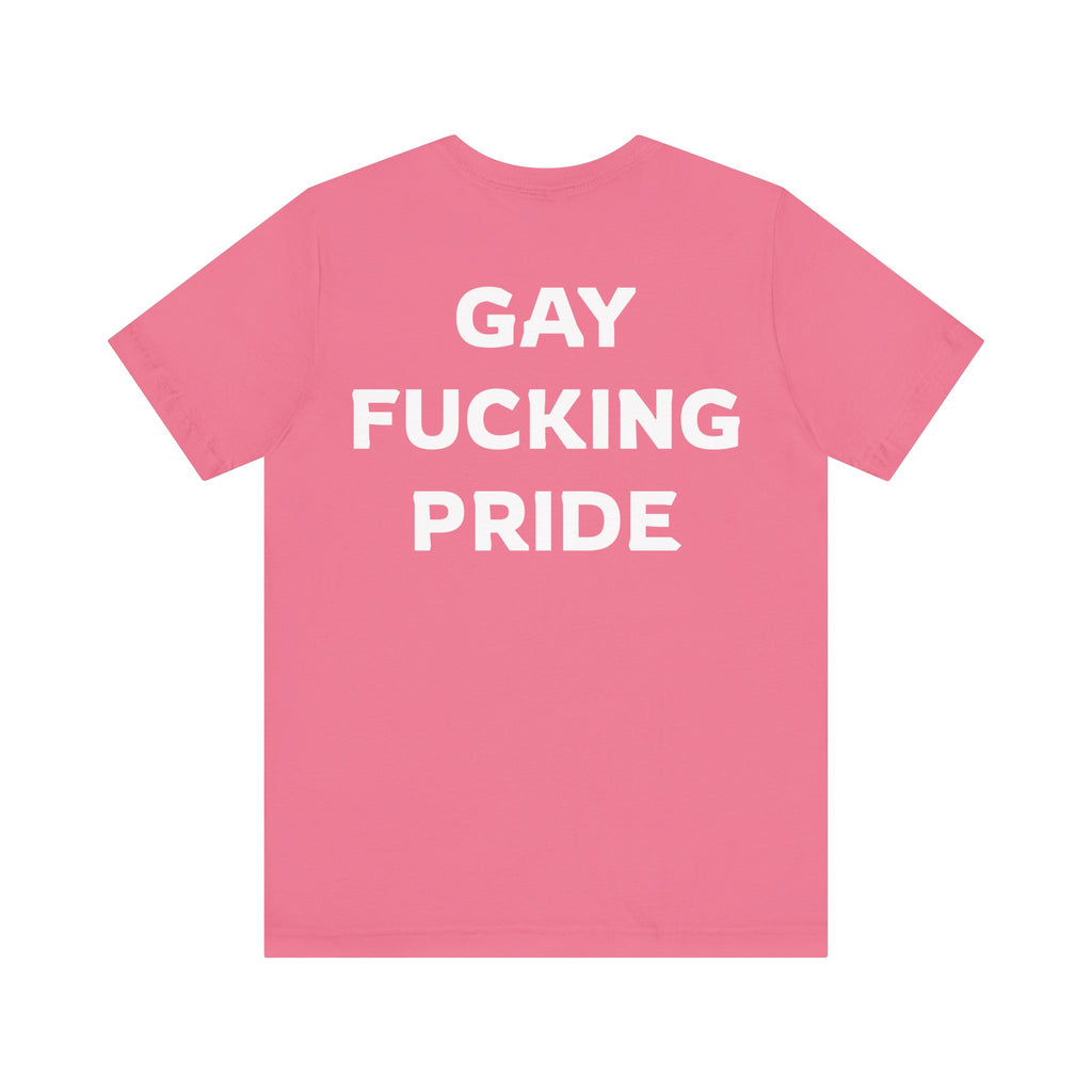GAY FUCKING PRIDE Unisex Jersey Short Sleeve Tee