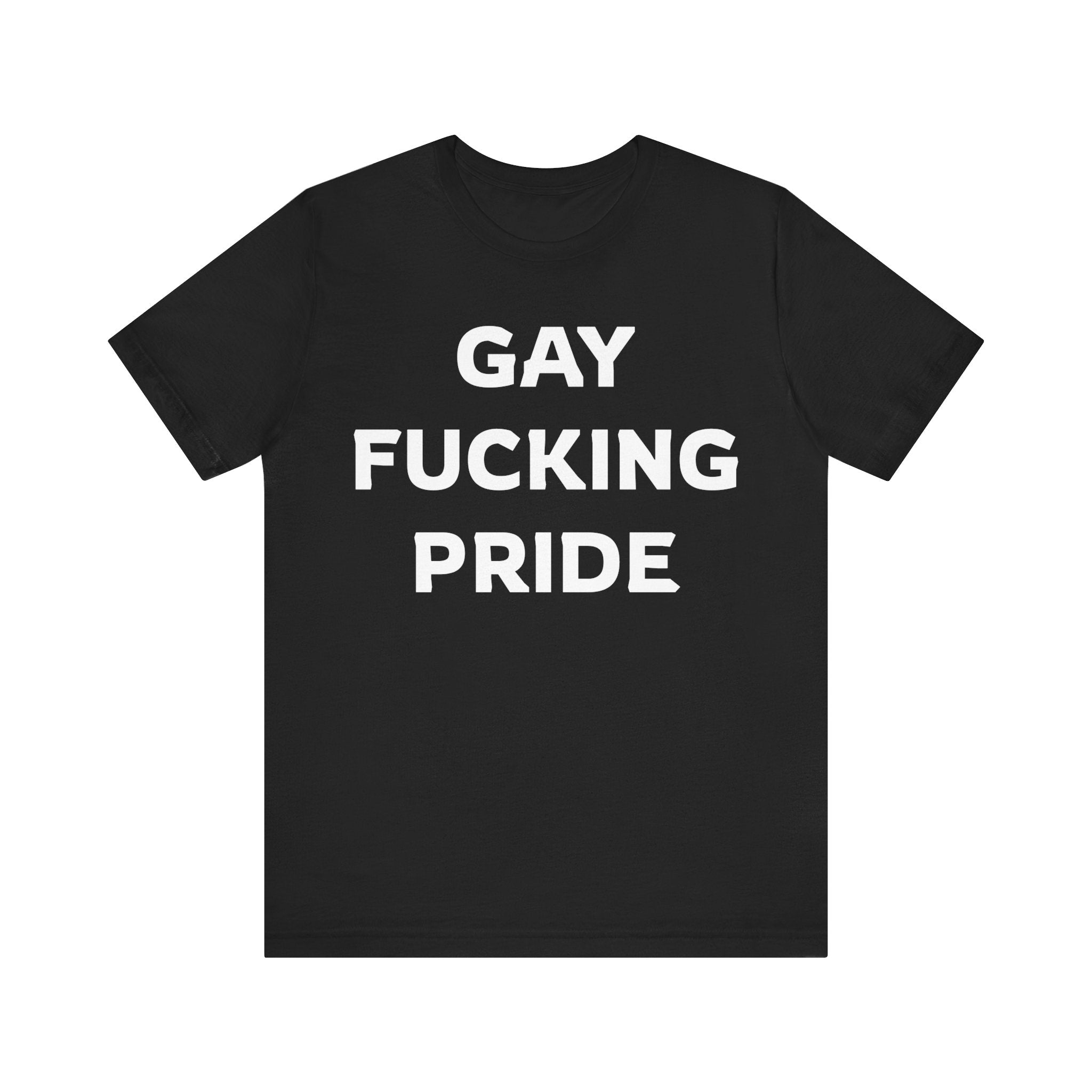 GAY FUCKING PRIDE Unisex Jersey Short Sleeve Tee