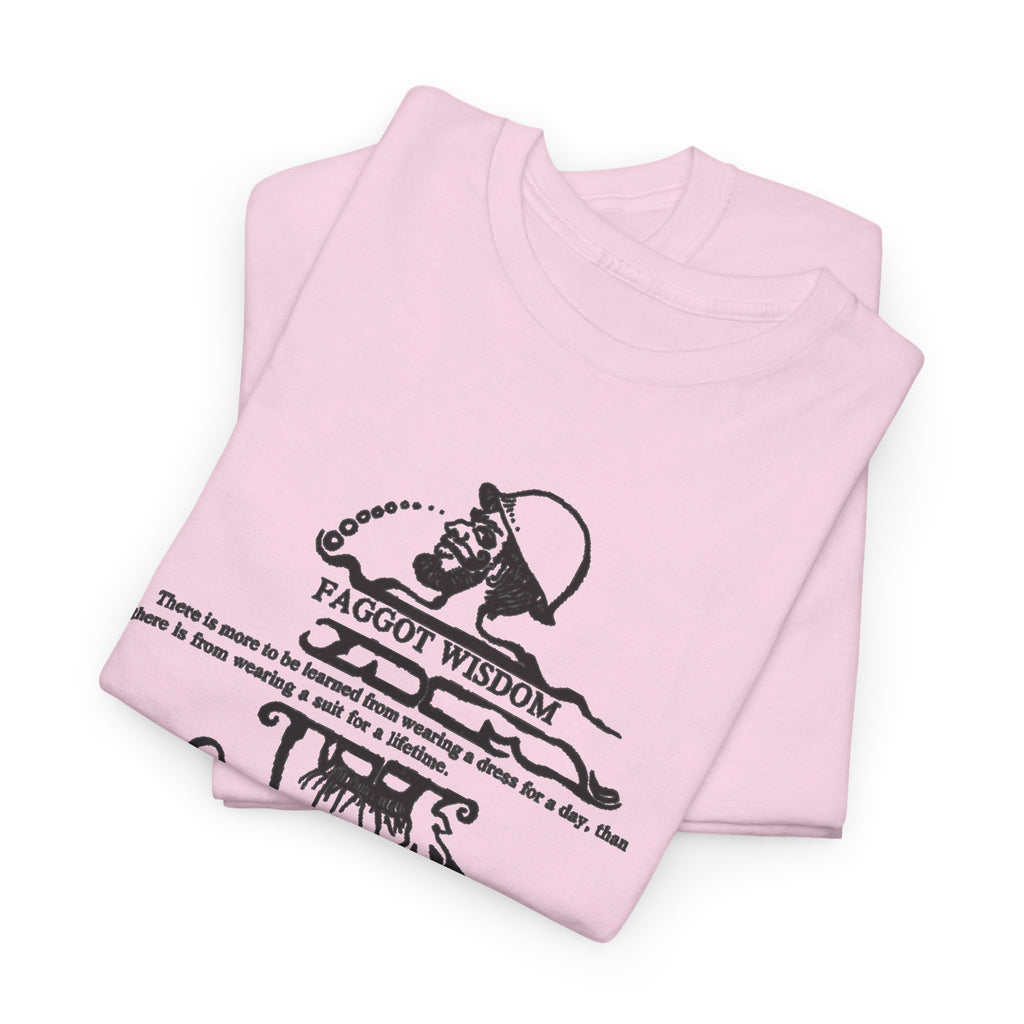 Fabulous Classic Revolutionary "Faggot Wisdom" Pro Drag Queen Unisex Heavy Cotton Tee