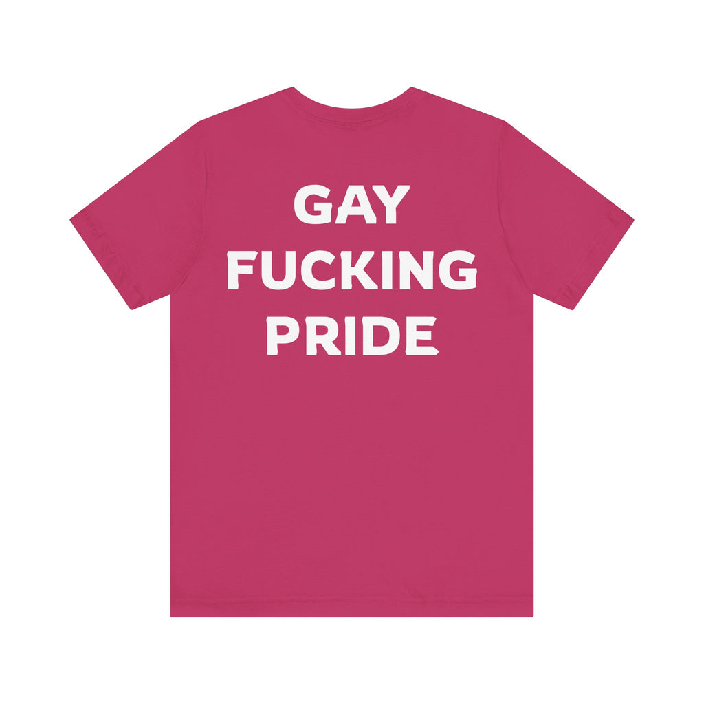 GAY FUCKING PRIDE Unisex Jersey Short Sleeve Tee