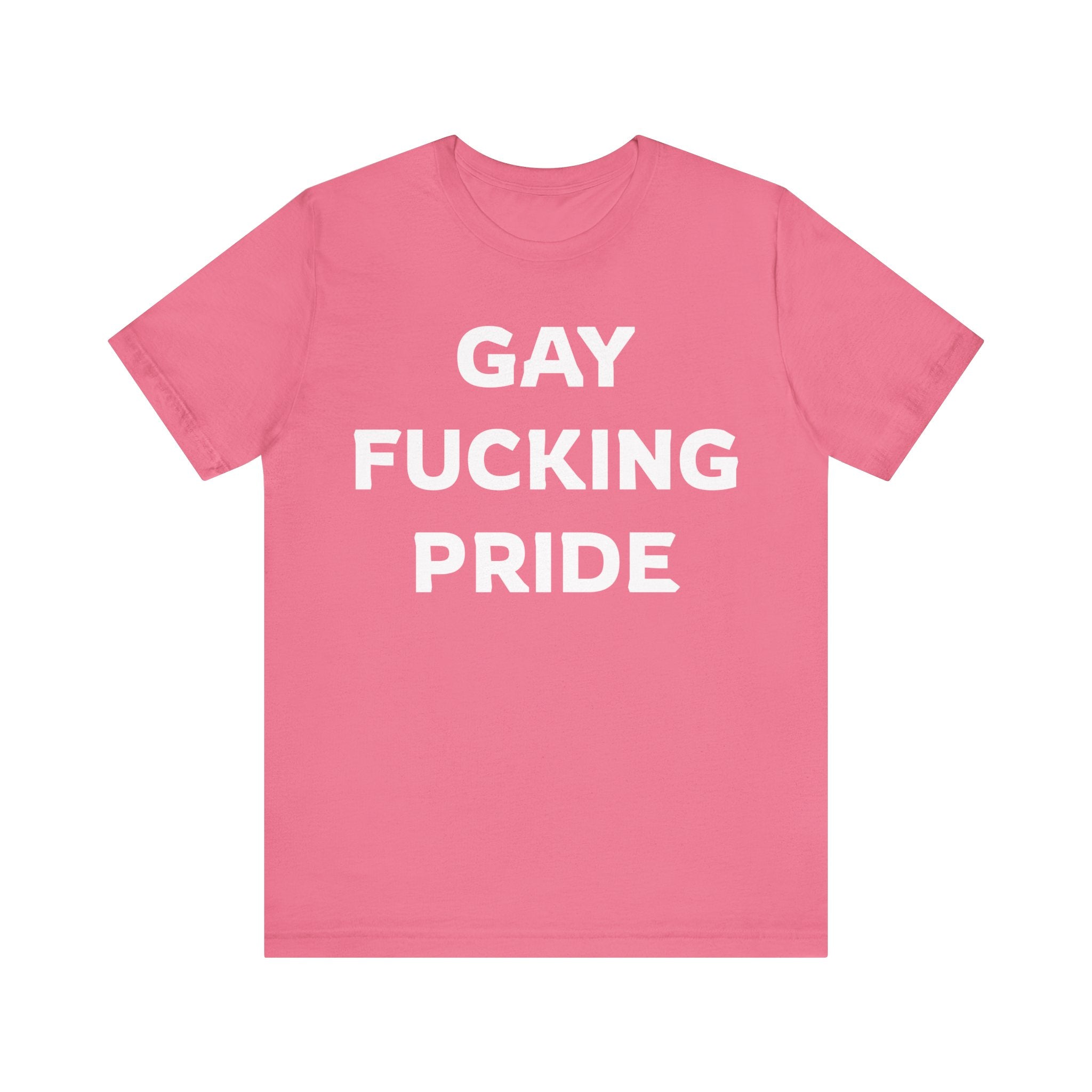 GAY FUCKING PRIDE Unisex Jersey Short Sleeve Tee