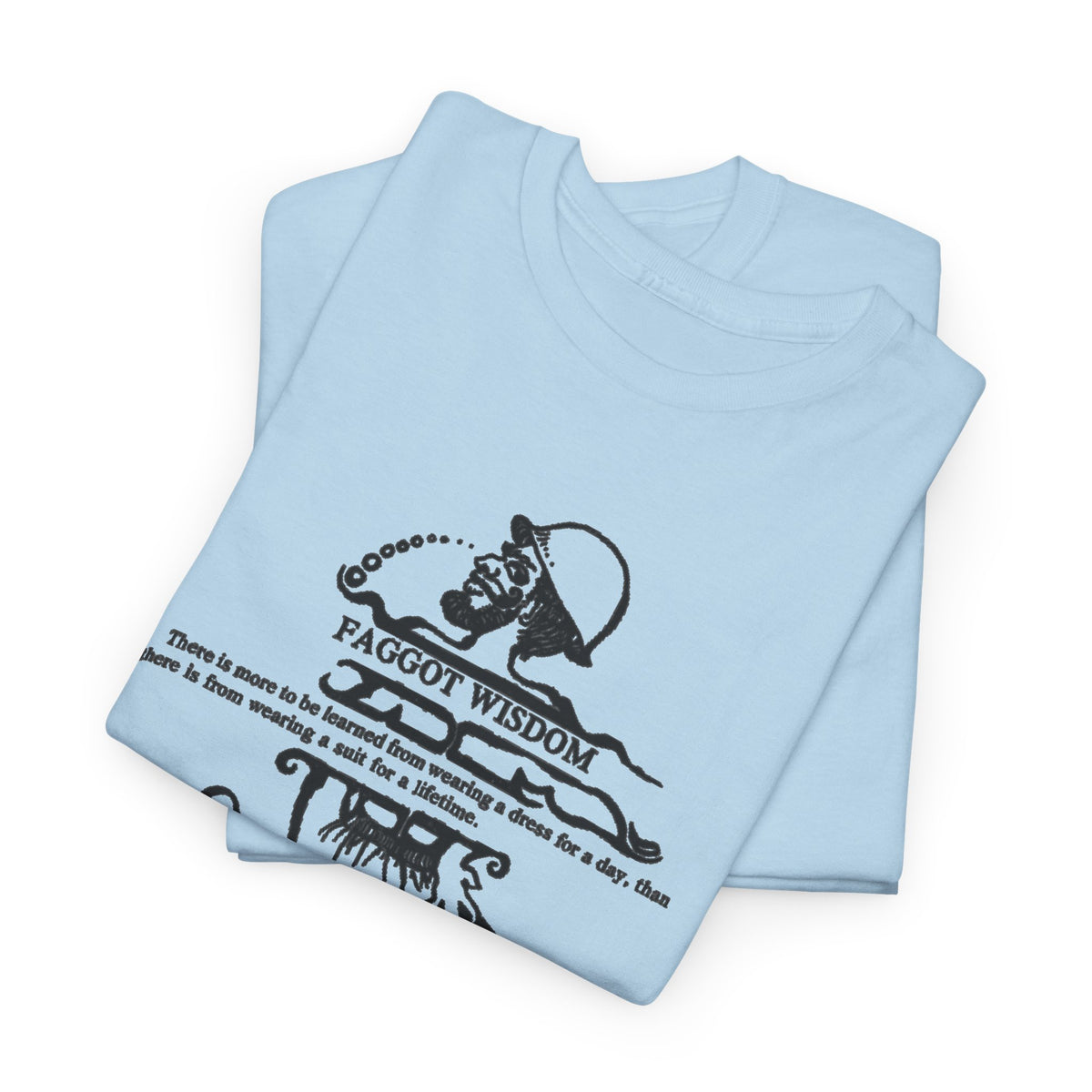 Fabulous Classic Revolutionary "Faggot Wisdom" Pro Drag Queen Unisex Heavy Cotton Tee