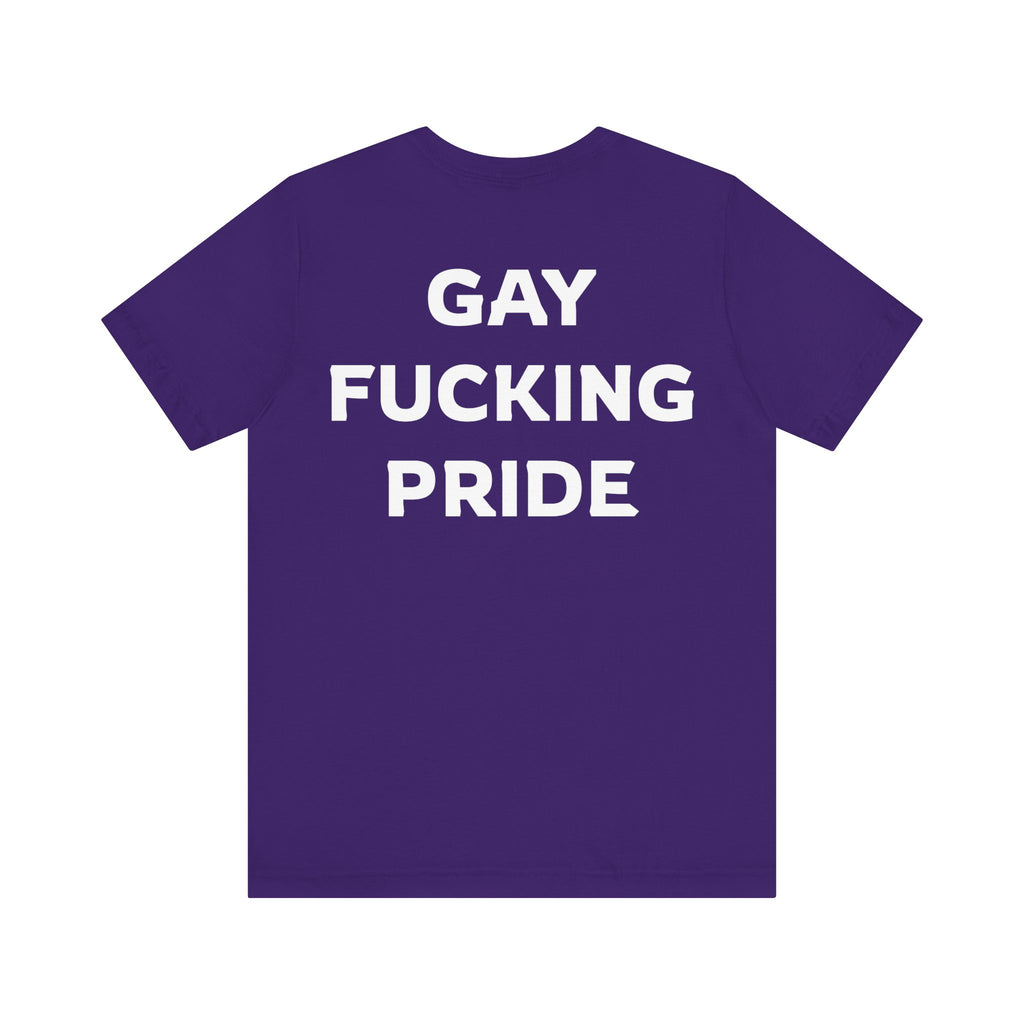 GAY FUCKING PRIDE Unisex Jersey Short Sleeve Tee
