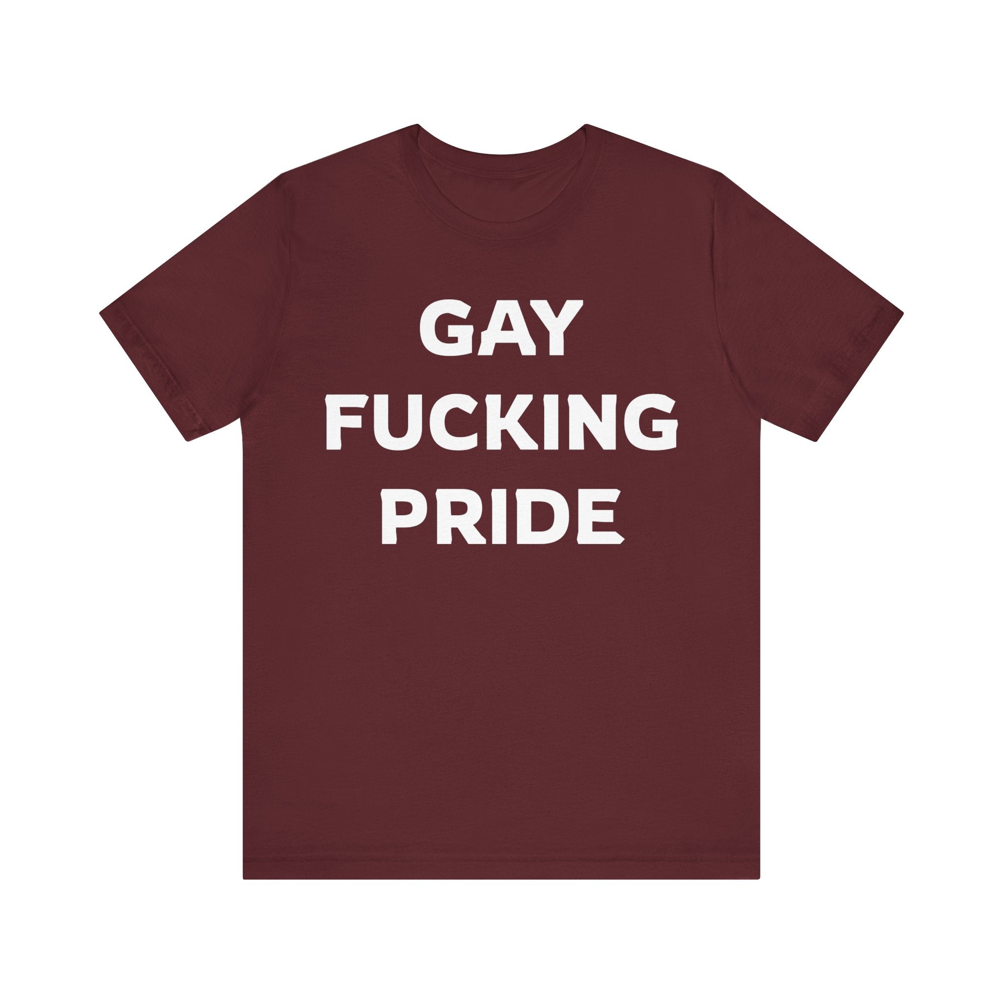 GAY FUCKING PRIDE Unisex Jersey Short Sleeve Tee