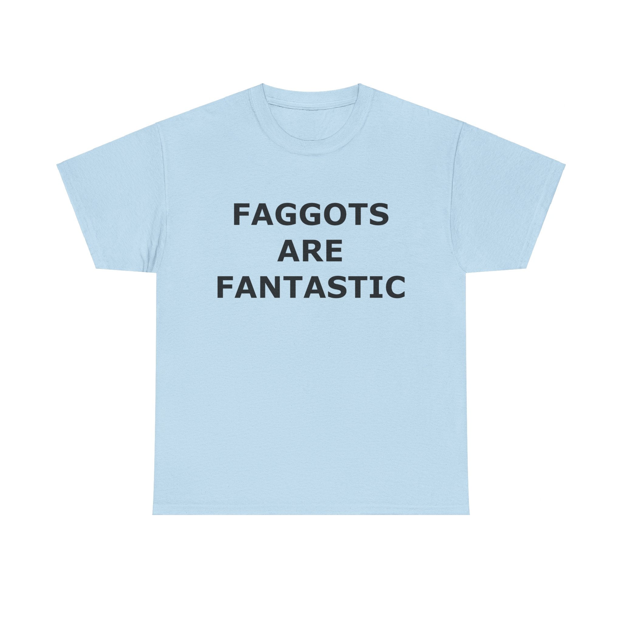 FAGGOTS ARE FANTASTIC Classic Queen Fabulous QUEER Unisex Heavy Cotton Tee