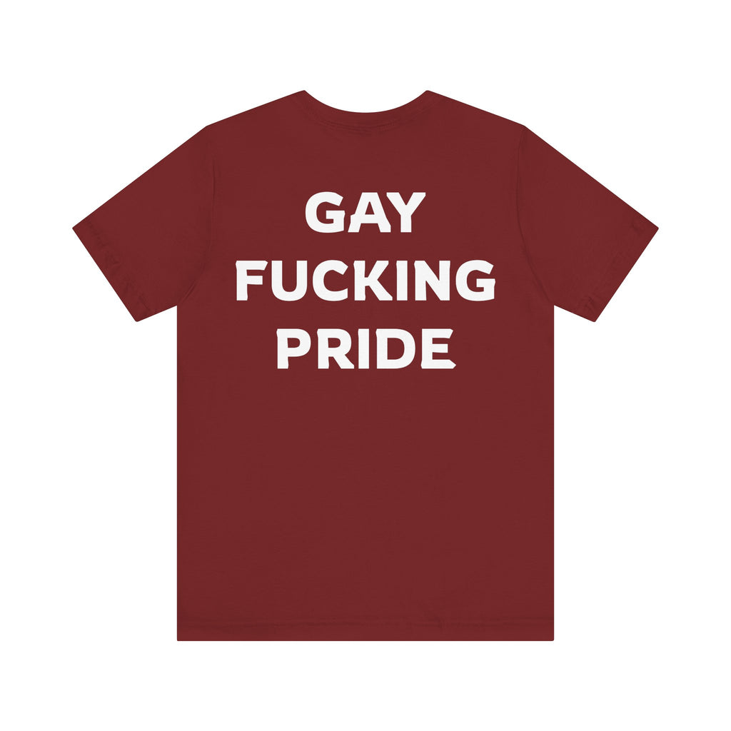 GAY FUCKING PRIDE Unisex Jersey Short Sleeve Tee