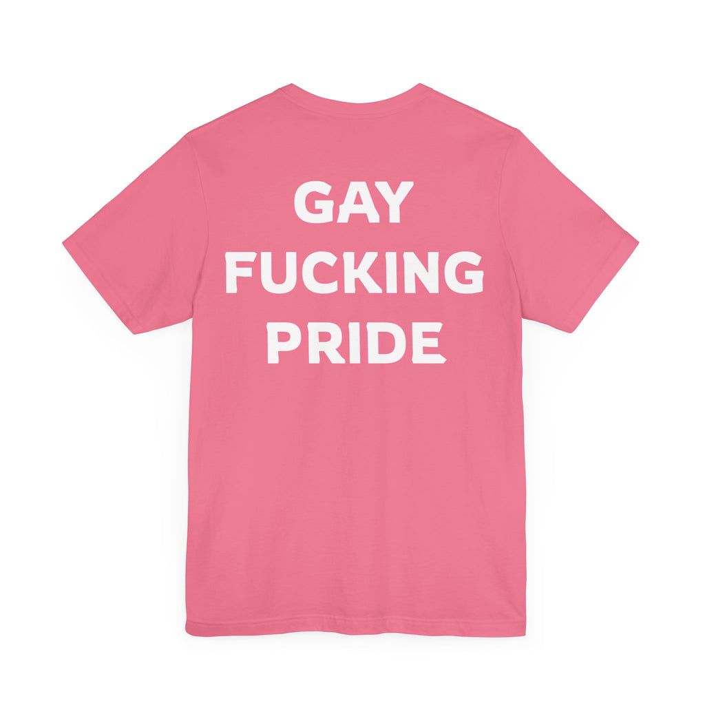 GAY FUCKING PRIDE Unisex Jersey Short Sleeve Tee