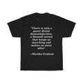 Queer Divine Dissastisfaction Unisex Heavy Cotton Tee Martha Graham quote
